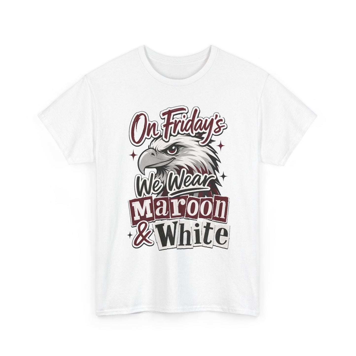 Friday Spirit Tee — "On Friday's We Wear Maroon & White" Eagle School Pride T-Shirt