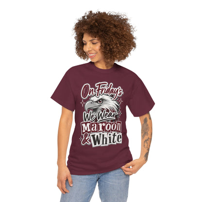 Friday Spirit Tee — "On Friday's We Wear Maroon & White" Eagle School Pride T-Shirt