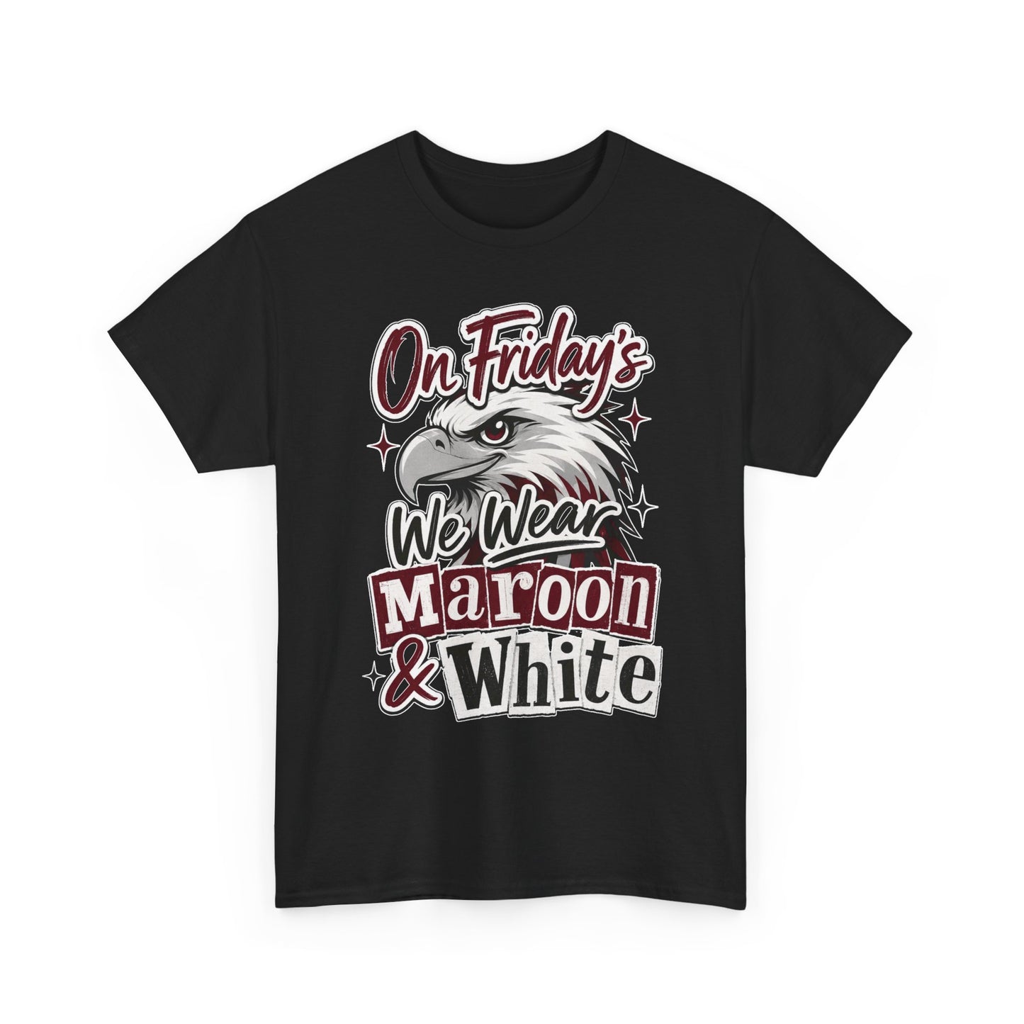 Friday Spirit Tee — "On Friday's We Wear Maroon & White" Eagle School Pride T-Shirt