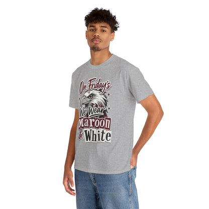 Friday Spirit Tee — "On Friday's We Wear Maroon & White" Eagle School Pride T-Shirt