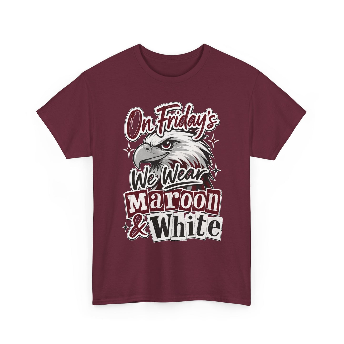 Friday Spirit Tee — "On Friday's We Wear Maroon & White" Eagle School Pride T-Shirt