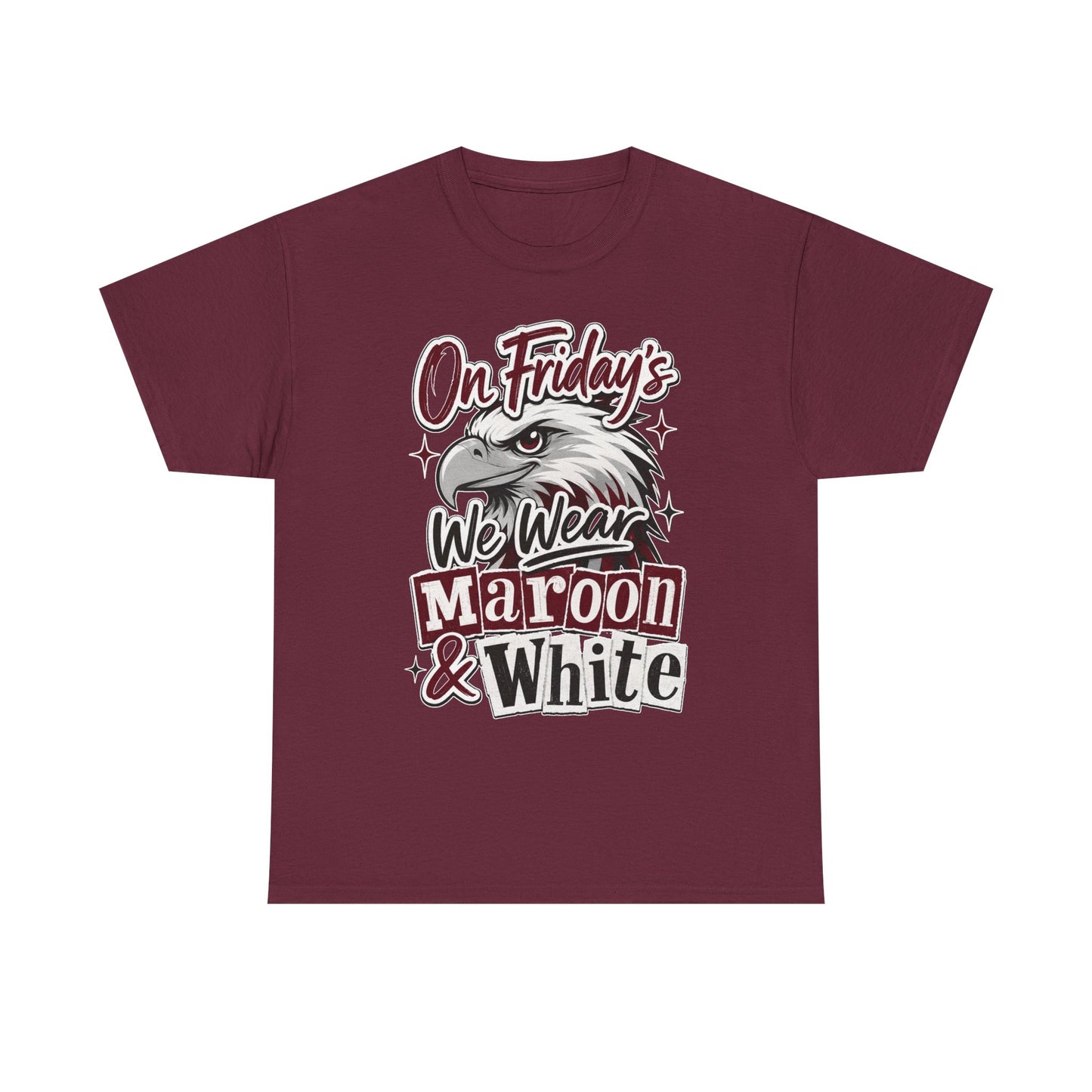 Friday Spirit Tee — "On Friday's We Wear Maroon & White" Eagle School Pride T-Shirt