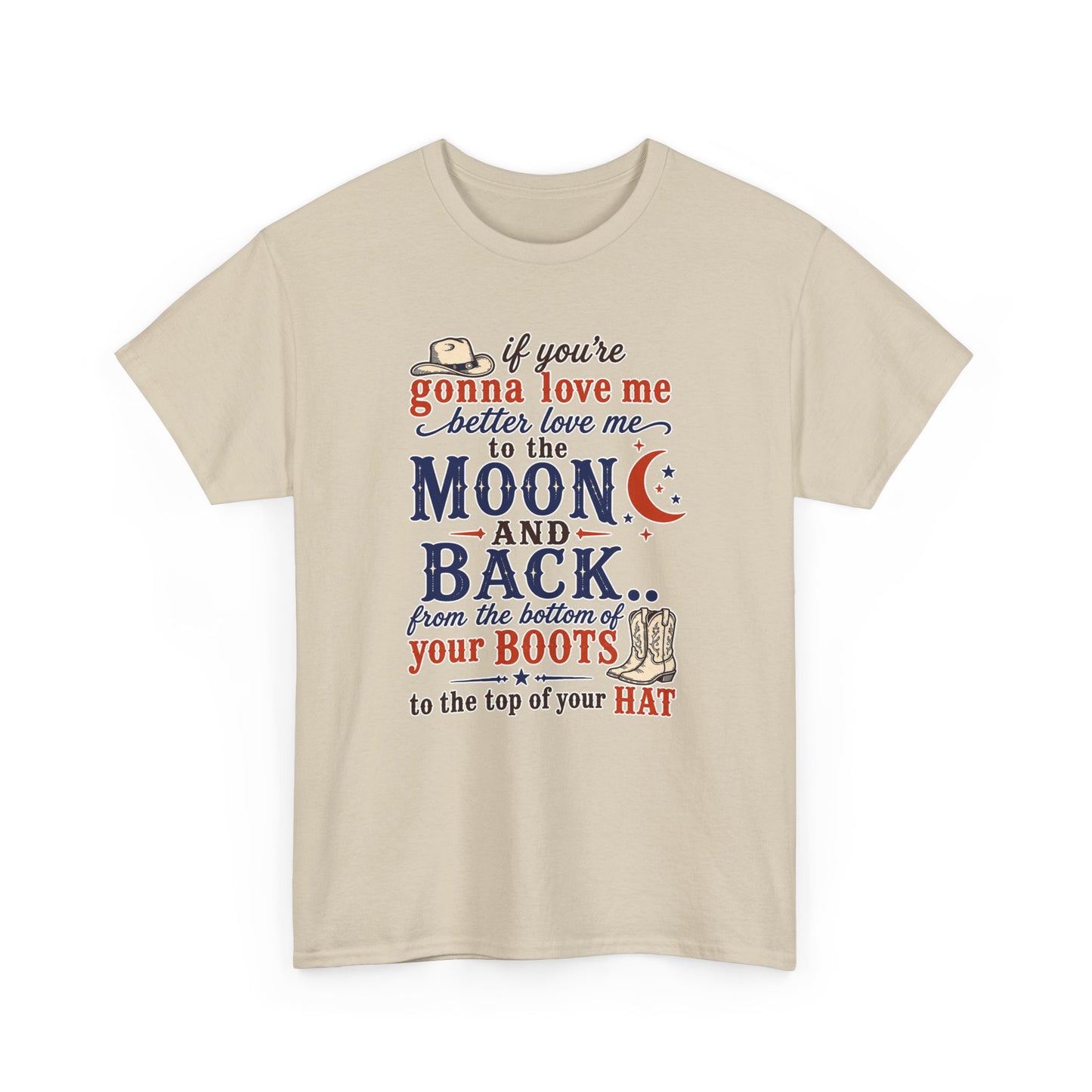 Moon and Back Cowboy T-Shirt — "If You're Gonna Love Me... to the Moon and Back"