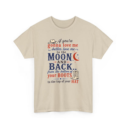 Moon and Back Cowboy T-Shirt — "If You're Gonna Love Me... to the Moon and Back"