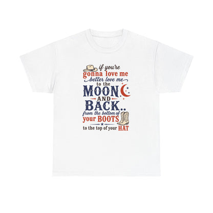 Moon and Back Cowboy T-Shirt — "If You're Gonna Love Me... to the Moon and Back"