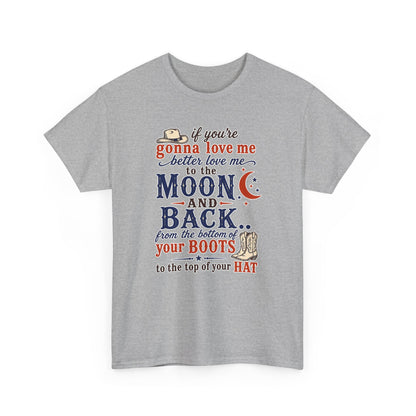 Moon and Back Cowboy T-Shirt — "If You're Gonna Love Me... to the Moon and Back"