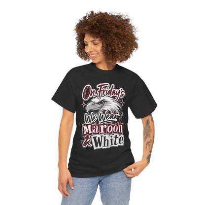 Friday Spirit Tee — "On Friday's We Wear Maroon & White" Eagle School Pride T-Shirt