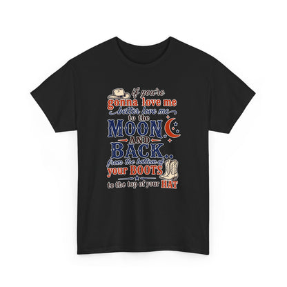 Moon and Back Cowboy T-Shirt — "If You're Gonna Love Me... to the Moon and Back"