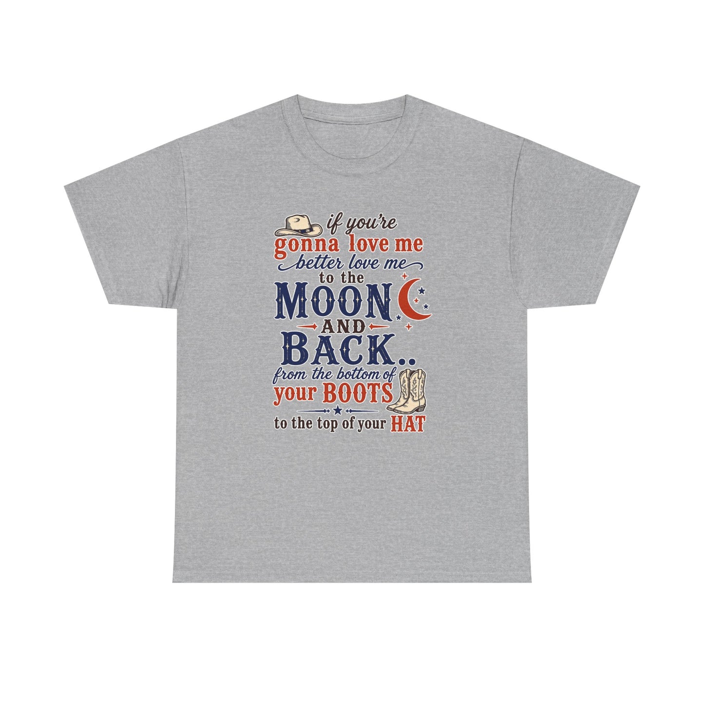 Moon and Back Cowboy T-Shirt — "If You're Gonna Love Me... to the Moon and Back"