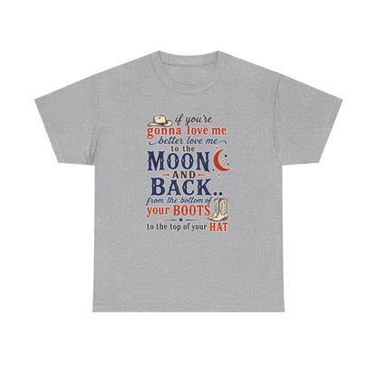 Moon and Back Cowboy T-Shirt — "If You're Gonna Love Me... to the Moon and Back"