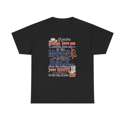 Moon and Back Cowboy T-Shirt — "If You're Gonna Love Me... to the Moon and Back"