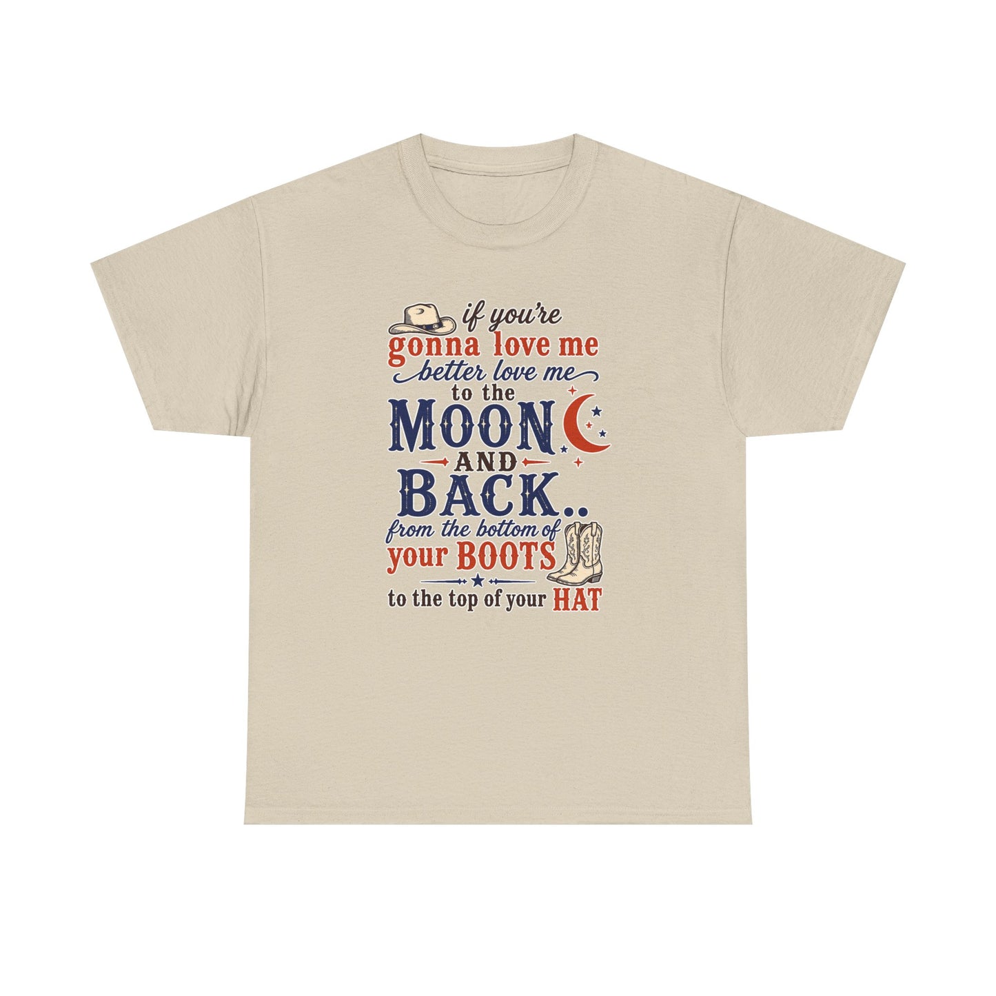 Moon and Back Cowboy T-Shirt — "If You're Gonna Love Me... to the Moon and Back"