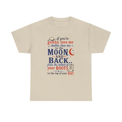 Moon and Back Cowboy T-Shirt — "If You're Gonna Love Me... to the Moon and Back"