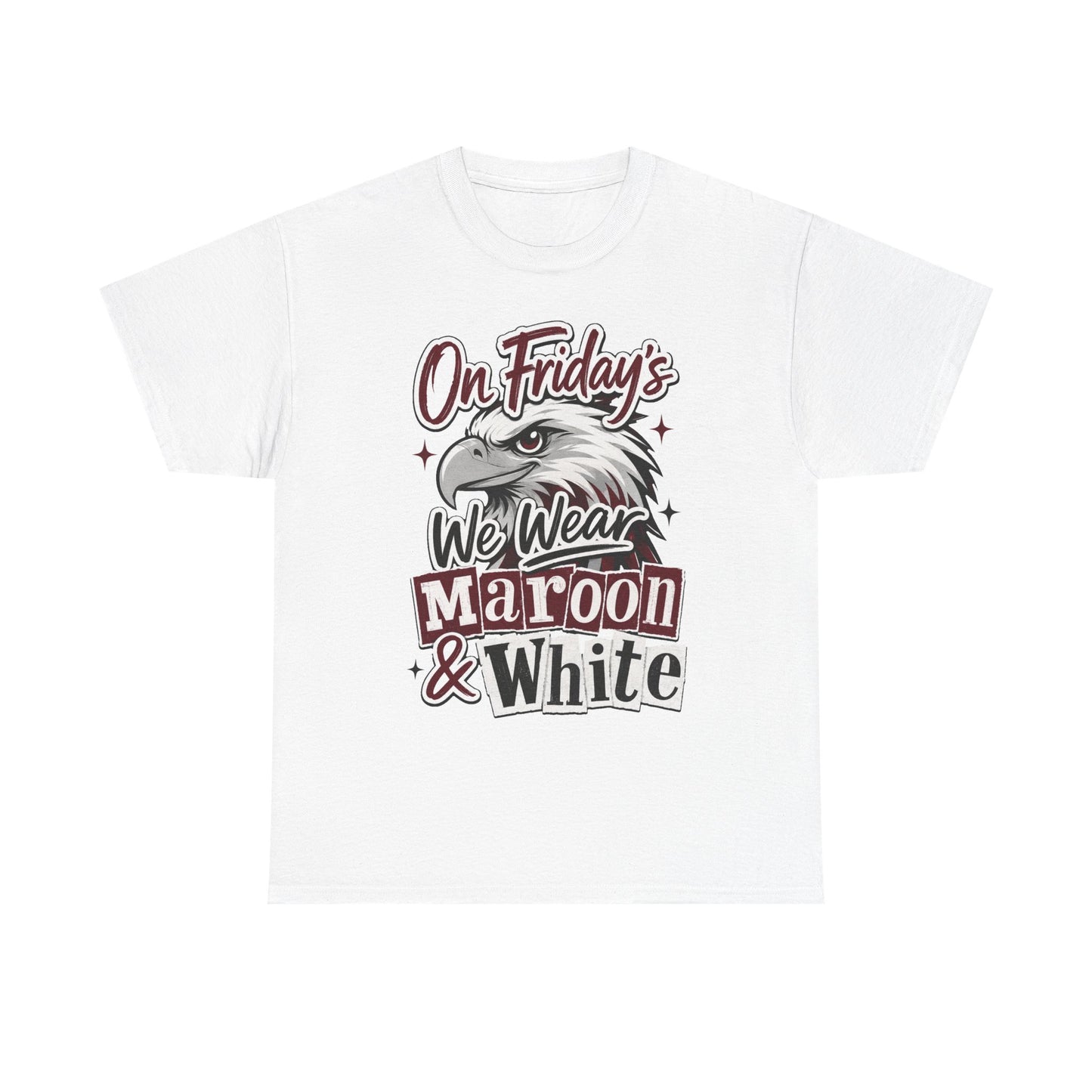 Friday Spirit Tee — "On Friday's We Wear Maroon & White" Eagle School Pride T-Shirt