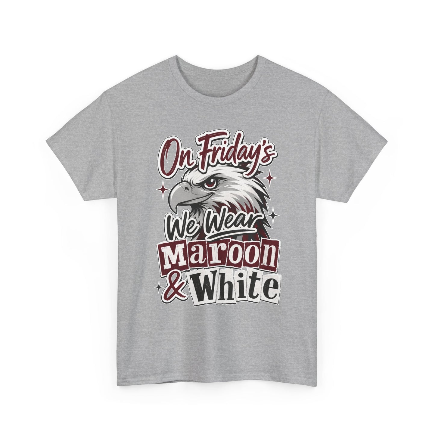 Friday Spirit Tee — "On Friday's We Wear Maroon & White" Eagle School Pride T-Shirt