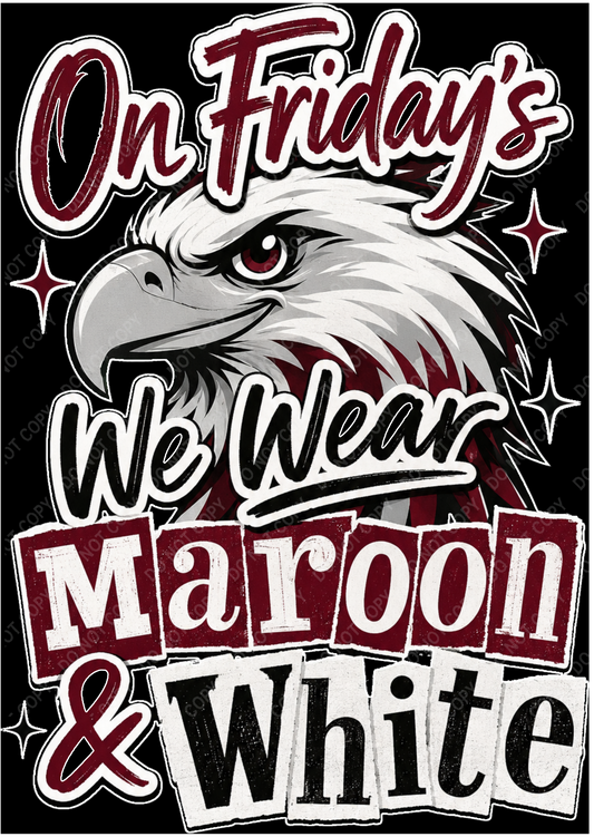 Hillsboro Eagles- On Friday's We Wear Maroon & White- Digital Download